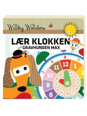 Wacky Wonders - Lær Klokken med gravhunden Max - Børnebog - Papbøger