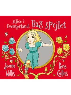 Alice i Eventyrland: Bag spejlet - Børnebog - hardcover