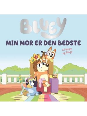Bluey - Min mor er den bedste - Børnebog - hardcover