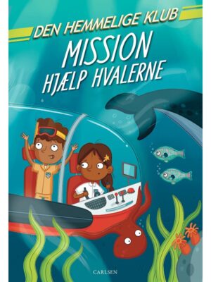Den Hemmelige Klub: Mission hjælp hvalerne - Børnebog - hardcover