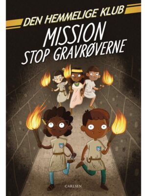 Den Hemmelige Klub: Mission stop gravrøverne - Børnebog - hardcover