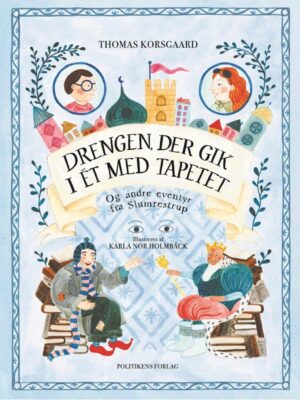 Drengen der gik i et med tapetet og andre eventyr - Børnebog - hardback