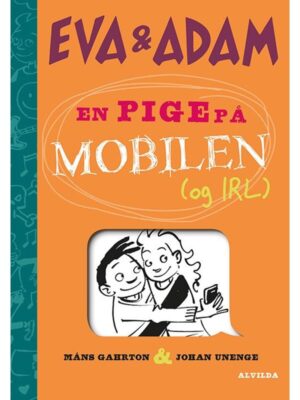 Eva og Adam 2: En pige på mobilen (og IRL) - Børnebog - hardcover