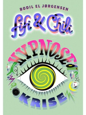 Fifi og Chili (3) - Hypnosekrise - Børnebog - hardcover