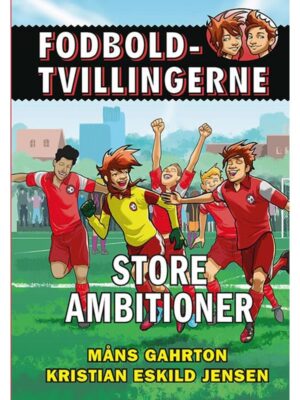 Fodboldtvillingerne 6: Store ambitioner - Børnebog - hardcover