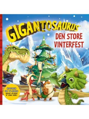 Gigantosaurus - Den store vinterfest - Børnebog - hardcover
