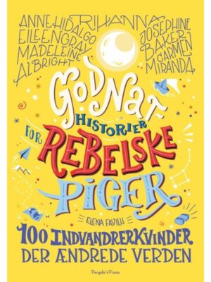 Godnathistorier for rebelske piger. 100 indvandrerkvinder der ændrede verden - Børnebog - hardcover