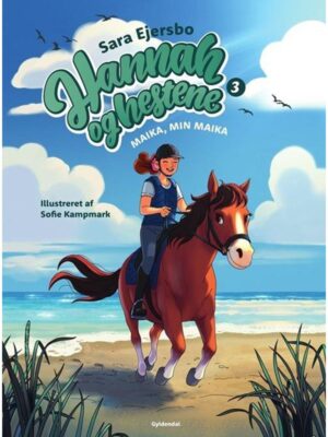 Hannah og hestene 3 - Maika min Maika - Børnebog - hardcover