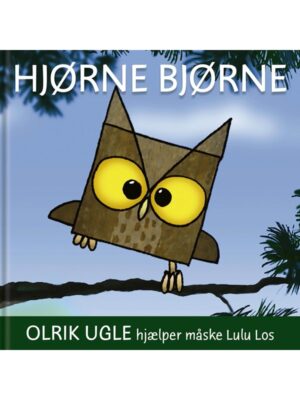 Hjørnebjørne Olrik Ugle hjælper måske Lulu Los - Børnebog - paperback