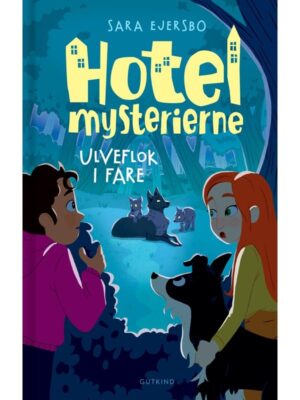 Hotelmysterierne - Ulveflok i fare - Børnebog
