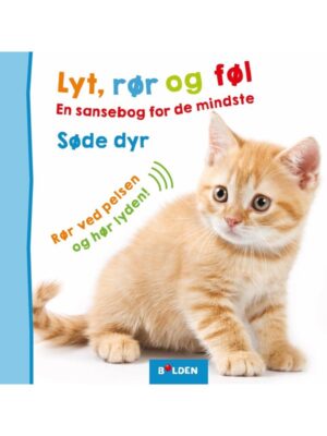 Lyt rør og føl: Søde dyr - Børnebog
