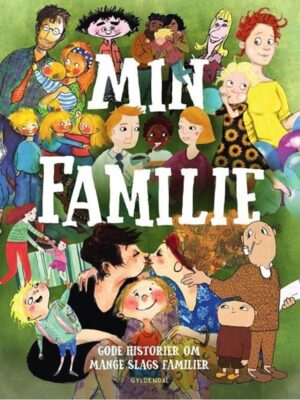 Min familie - gode historier om mange slags famili - Børnebog - hardcover