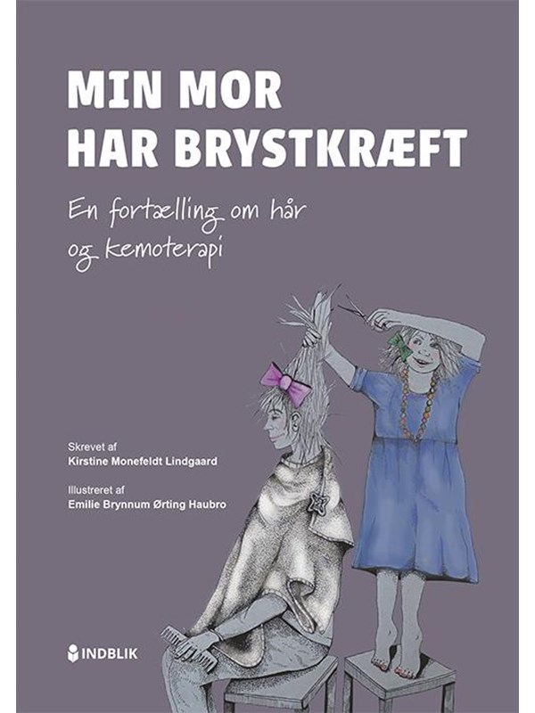 Min mor har brystkræft - Børnebog - hardback Min mor har brystkræft - Børnebog - hardback
