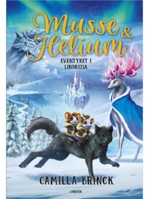 Musse og Helium (3) - Eventyret i Lindrizia - Børnebog - hardcover