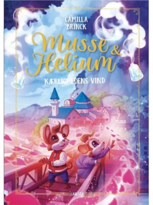 Musse og Helium - Kærlighedens vind - Børnebog - hardcover