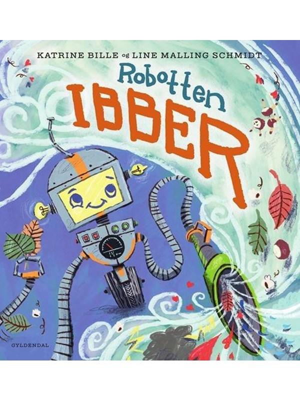Robotten Ibber - Børnebog - hardcover Robotten Ibber - Børnebog - hardcover