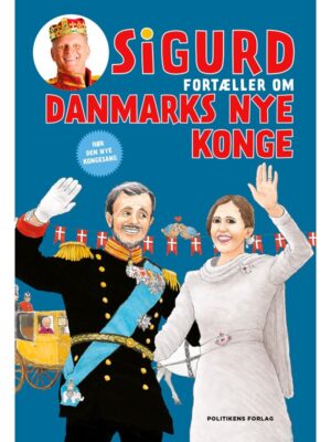 Sigurd fortæller om Danmarks nye konge - Børnebog - hardback