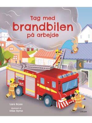 Tag med brandbilen på arbejde - Børnebog - Board books