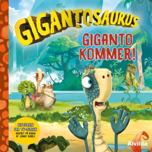 Alvilda Gigantosaurus - Giganto kommer