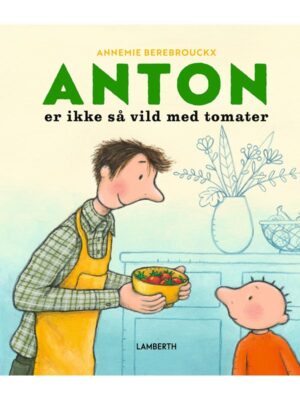 Anton er ikke så vild med tomater - Børnebog - hardcover