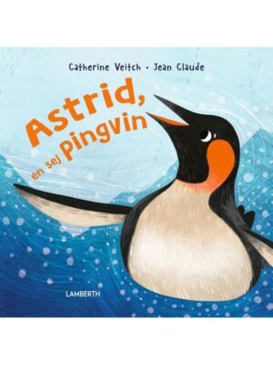 Astrid en sej pingvin - Børnebog - hardcover