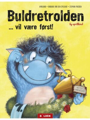 Buldretrolden ... vil være først! - Børnebog - hardback