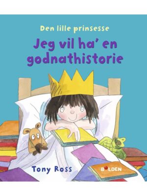 Den lille prinsesse: Jeg vil ha' en godnathistorie - Børnebog - hardcover
