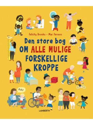 Den store bog om alle mulige forskellige kroppe - Børnebog - hardcover