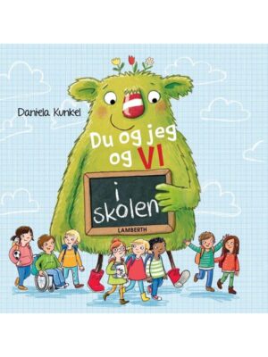 Du og jeg og vi i skolen - Børnebog - hardcover