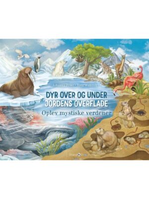 Dyr over og under jordens overflade - Børnebog - hardback