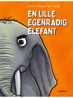 En lille egenrådig elefant - Børnebog - hardcover