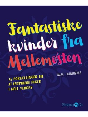 Fantastiske kvinder fra Mellemøsten - Børnebog - hardback