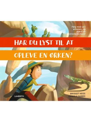 Har du lyst til at opleve en ørken? - Børnebog - hardcover