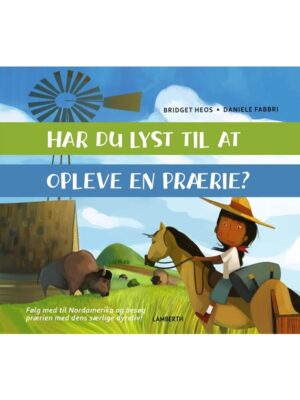 Har du lyst til at opleve en prærie? - Børnebog - hardcover