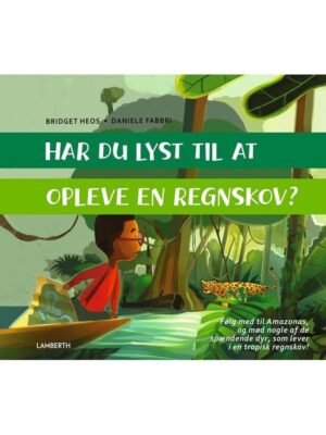 Har du lyst til at opleve en regnskov? - Børnebog - hardcover