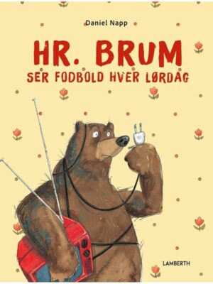 Hr. Brum ser fodbold hver lørdag - Børnebog - hardcover