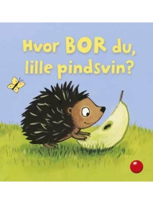 Hvor bor du lille pindsvin? - Børnebog - Board books