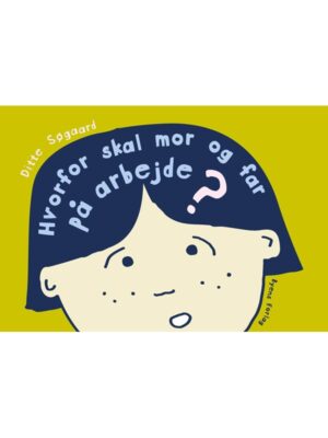 Hvorfor skal mor og far på arbejde? - Børnebog - hardback
