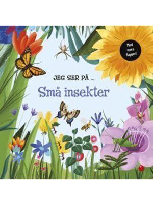 Jeg ser på ... Små insekter - Børnebog - hardcover