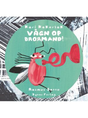 Kari Kakerlak Vågn op brormand! - Børnebog - hardback