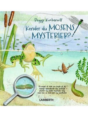 Kender du mosens mysterier? - Børnebog - hardcover