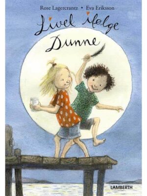Livet ifølge Dunne - Børnebog - hardcover