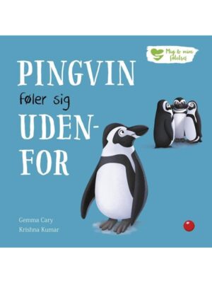 Mig og mine følelser: Pingvin føler sig udenfor - Børnebog - hardback