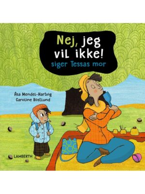 Nej jeg vil ikke! siger Tessas mor - Børnebog - hardcover