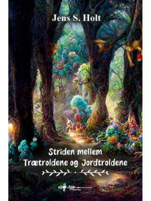 Striden mellem Trætroldene & Jordtroldene - Børnebog - hardback