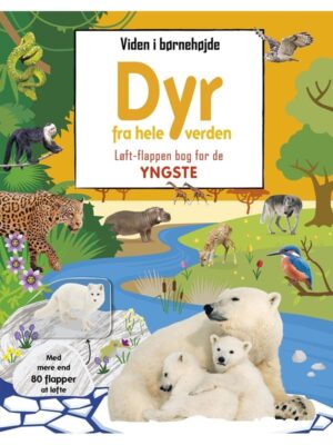 Viden i børnehøjde - Dyr fra hele verden - Børnebog - hardcover